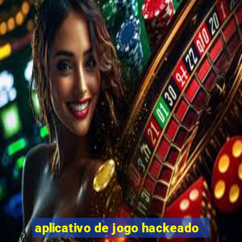 aplicativo de jogo hackeado