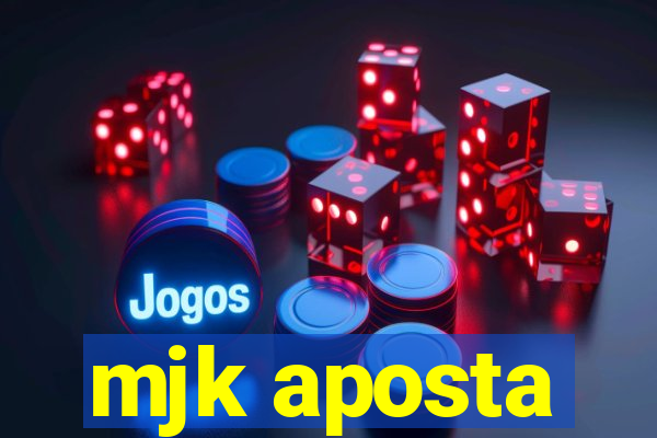 mjk aposta