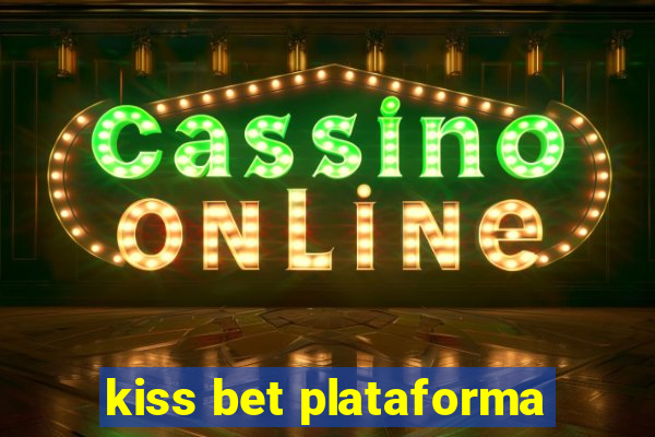 kiss bet plataforma