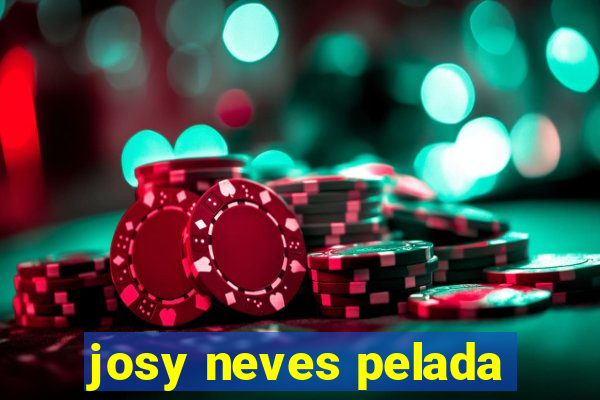 josy neves pelada