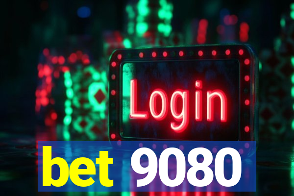 bet 9080