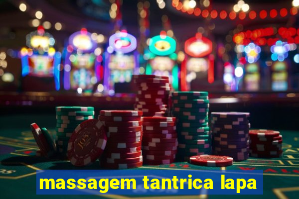 massagem tantrica lapa
