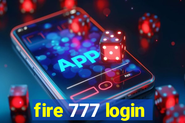 fire 777 login