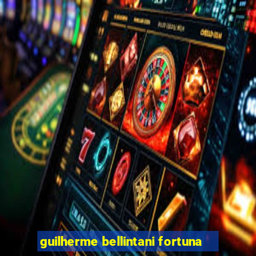 guilherme bellintani fortuna