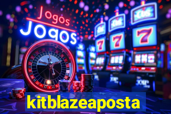 kitblazeaposta