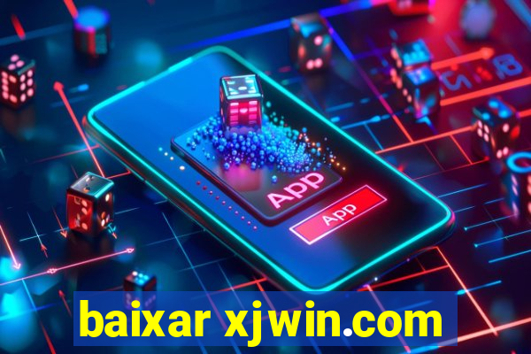 baixar xjwin.com