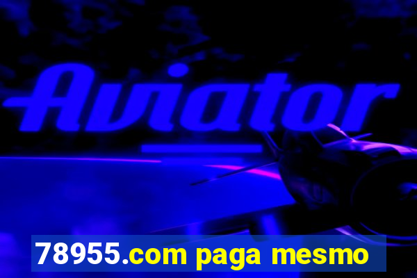 78955.com paga mesmo