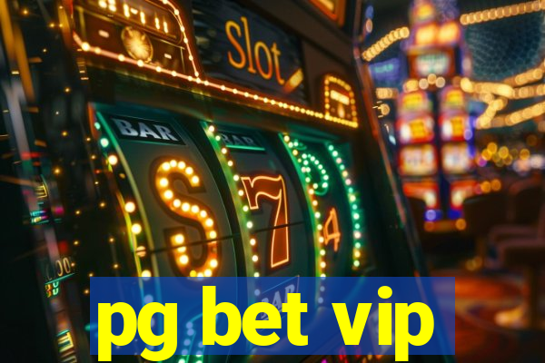 pg bet vip