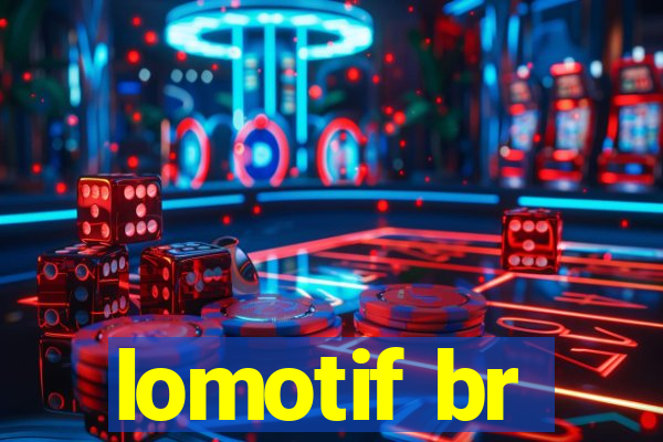 lomotif br