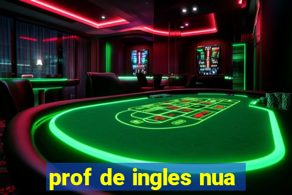 prof de ingles nua
