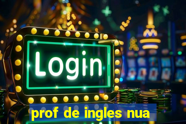 prof de ingles nua