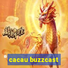 cacau buzzcast