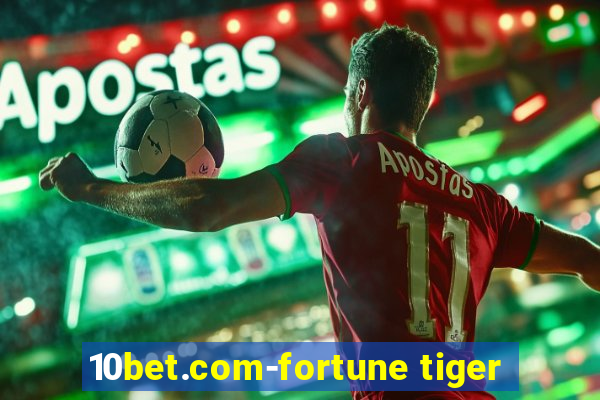 10bet.com-fortune tiger