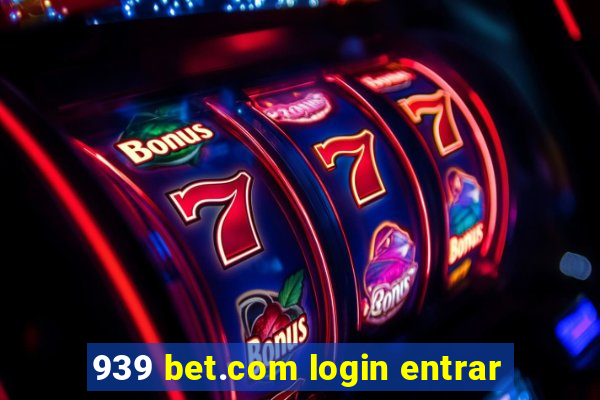 939 bet.com login entrar