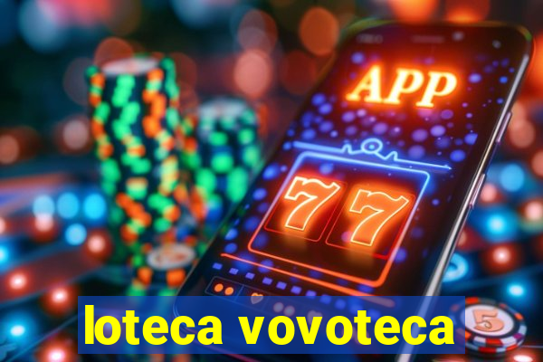 loteca vovoteca