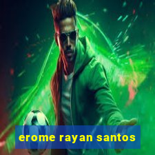 erome rayan santos