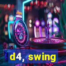 d4, swing