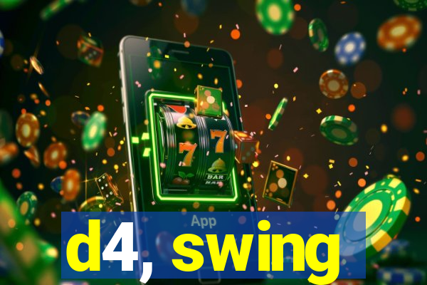 d4, swing