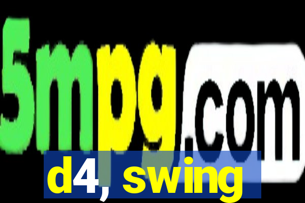 d4, swing