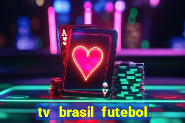 tv brasil futebol da hora