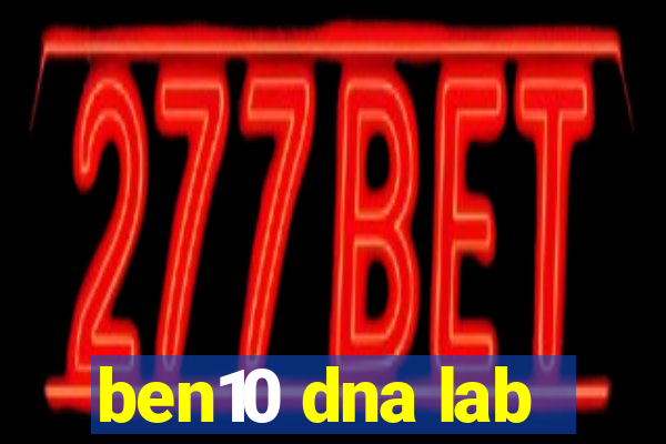 ben10 dna lab