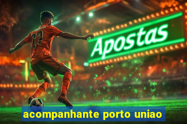 acompanhante porto uniao
