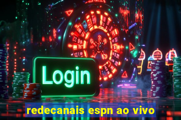 redecanais espn ao vivo