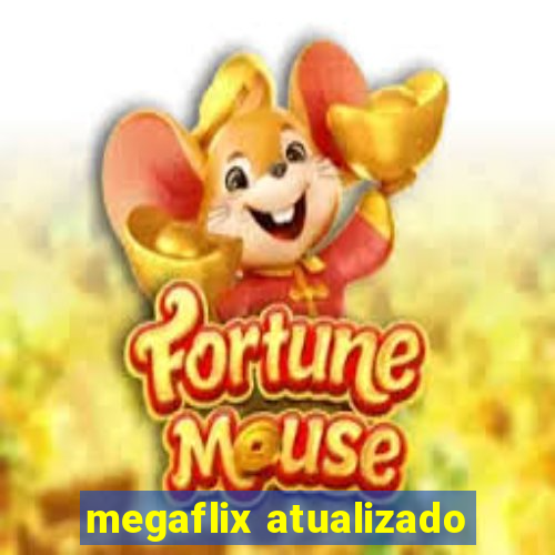 megaflix atualizado