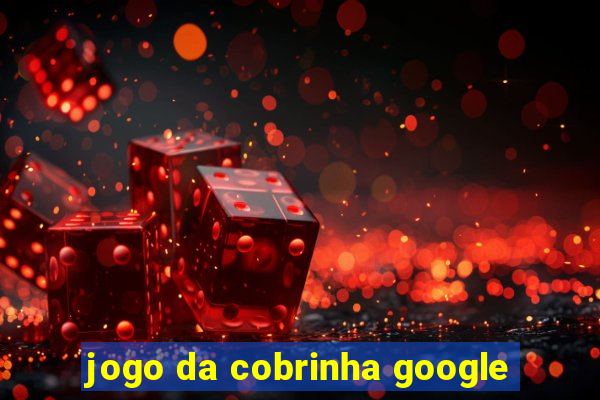 jogo da cobrinha google