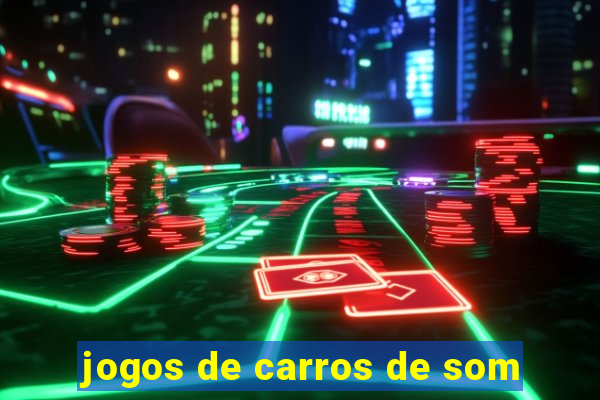 jogos de carros de som