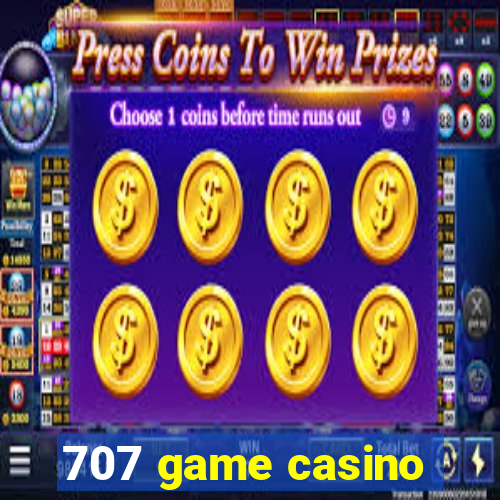 707 game casino