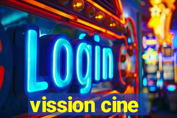 vission cine