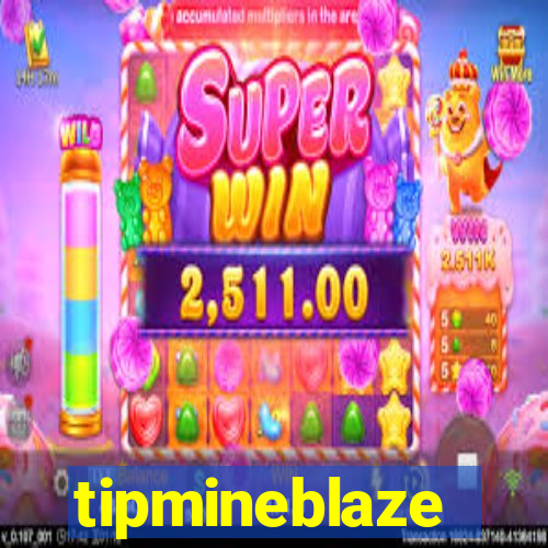 tipmineblaze