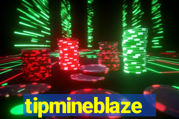 tipmineblaze
