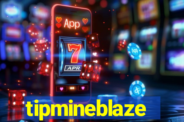 tipmineblaze