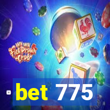 bet 775