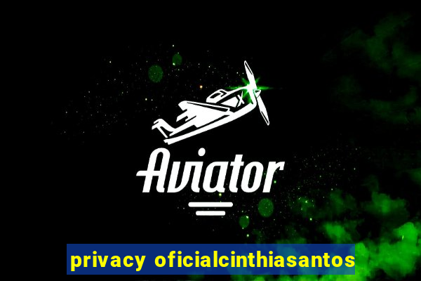privacy oficialcinthiasantos
