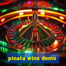 pinata wins demo