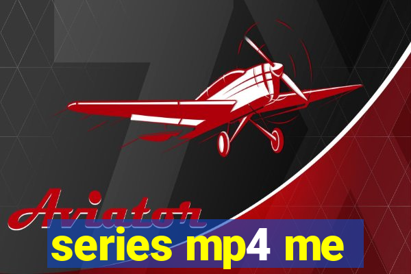 series mp4 me