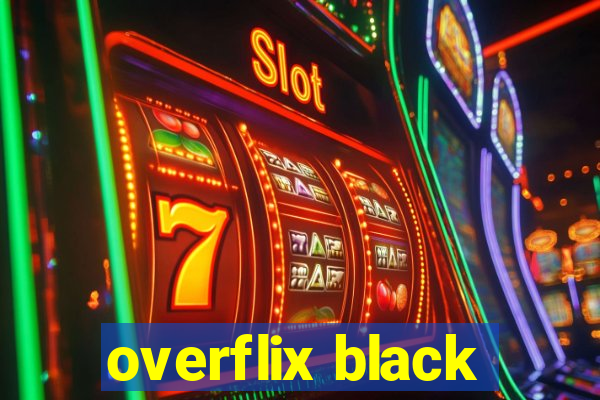 overflix black