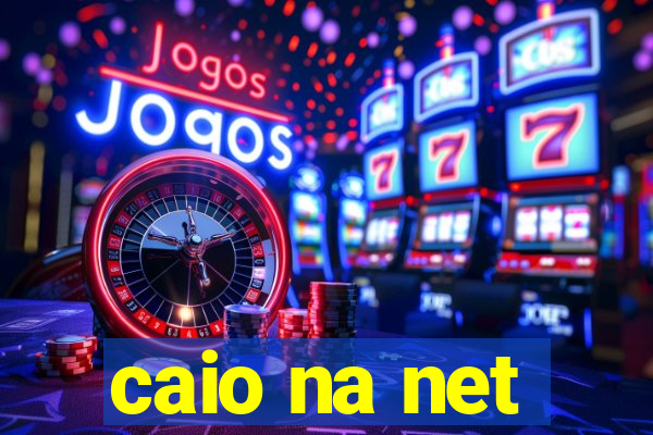 caio na net