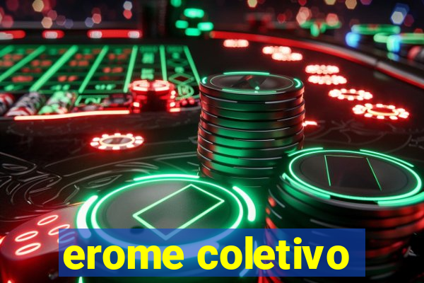 erome coletivo
