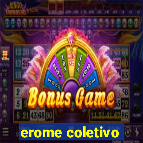 erome coletivo