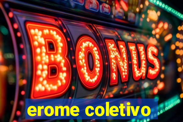erome coletivo