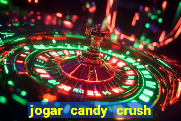 jogar candy crush e ganhar dinheiro