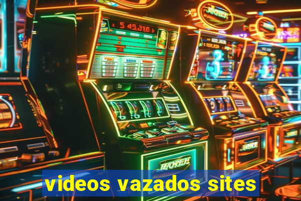 videos vazados sites