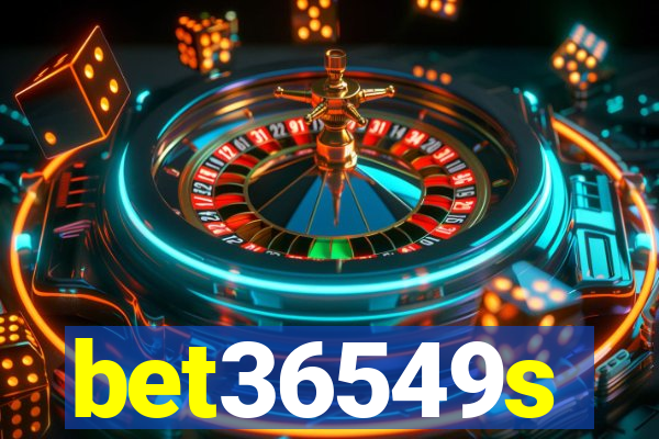 bet36549s