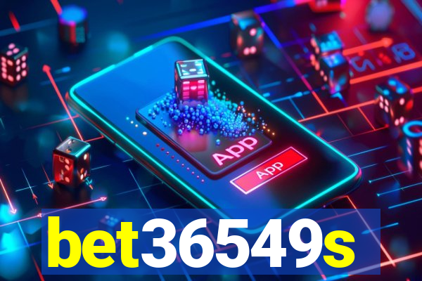 bet36549s