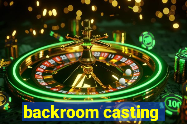 backroom casting
