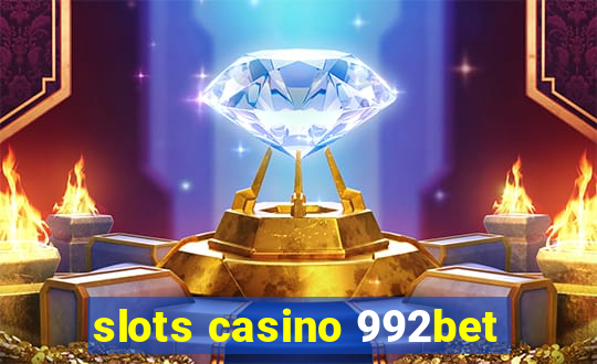 slots casino 992bet